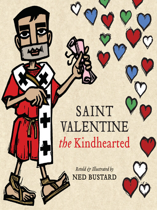 Title details for Saint Valentine the Kindhearted by Ned Bustard - Available